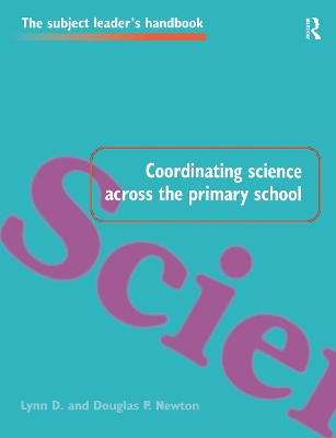 Coordinating Science Across the Primary School by Lynn D Newton
