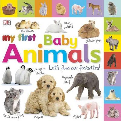 Tabbed Board Books: My First Baby Animals: Let's Find Our Favorites! book