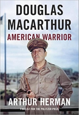 Douglas Macarthur by Arthur Herman