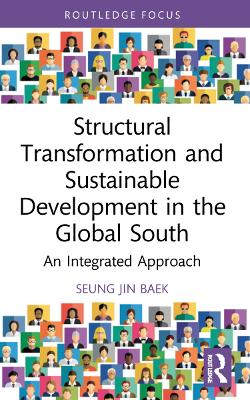 Structural Transformation and Sustainable Development in the Global South: An Integrated Approach book