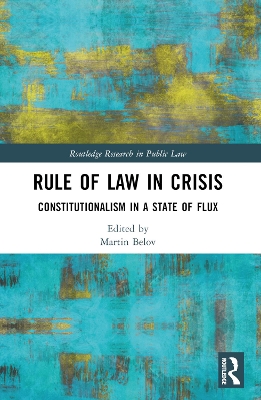 Rule of Law in Crisis: Constitutionalism in a State of Flux book