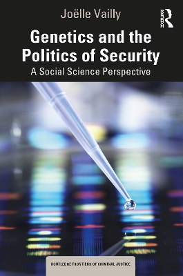 Genetics and the Politics of Security: A Social Science Perspective by Joëlle Vailly