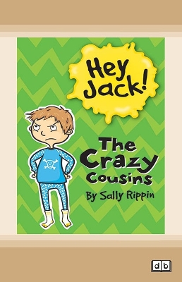 Crazy Cousins: Hey Jack! #1 by Sally Rippin