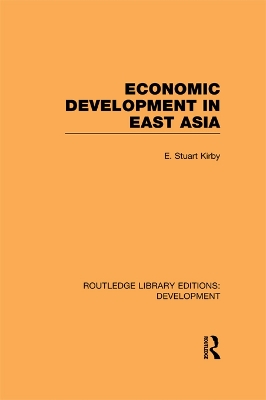Economic Development in East Asia by E. Stuart Kirby