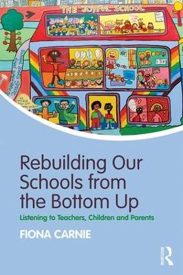 Rebuilding Our Schools from the Bottom Up by Fiona Carnie