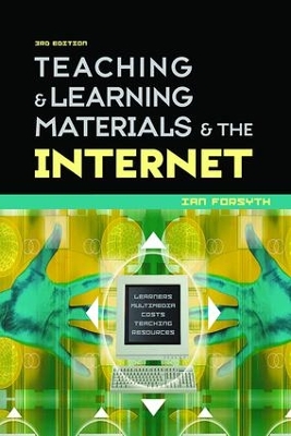 Teaching and Learning Materials and the Internet by Ian Forsyth