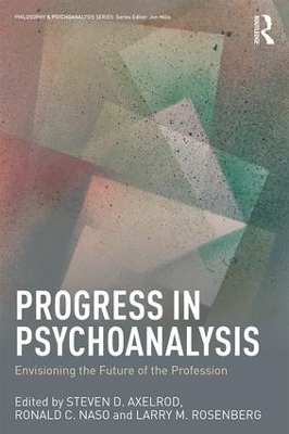 Progress in Psychoanalysis by Steven D. Axelrod