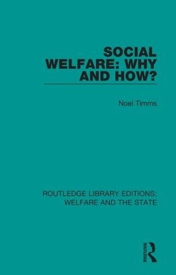 Social Welfare: Why and How? by Noel W Timms