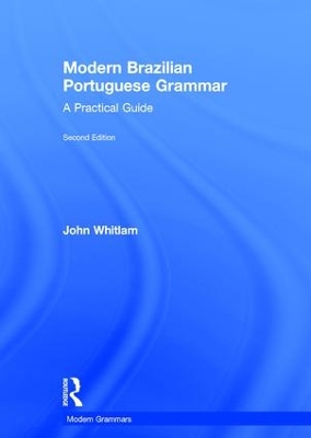 Modern Brazilian Portuguese Grammar by John Whitlam