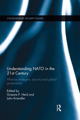 Understanding NATO in the 21st Century by Graeme P. Herd