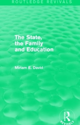 The State, the Family and Education by Miriam David