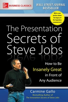 Presentation Secrets of Steve Jobs: How to Be Insanely Great in Front of Any Audience book
