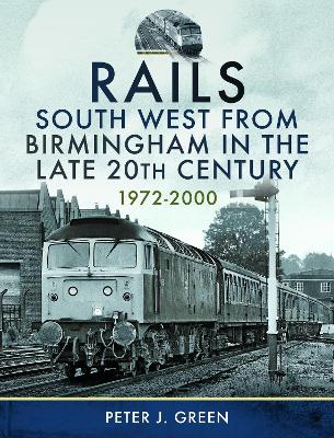 Rails South West From Birmingham in the Late 20th Century, 1972-2000 book