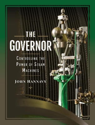 The Governor: Controlling the Power of Steam Machines book