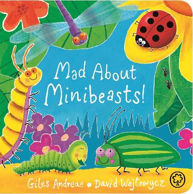 Mad About Minibeasts! Board Book by David Wojtowycz