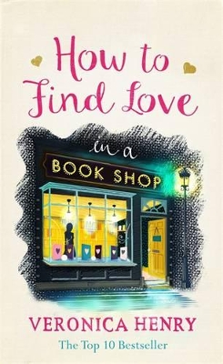 How to Find Love in a Book Shop by Veronica Henry