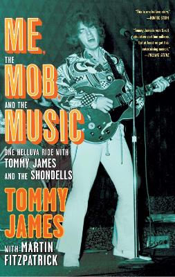 Me, the Mob, and the Music by Tommy James