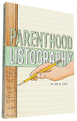 Parenthood Listography: My Kid in Lists book