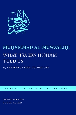 What 'Isa ibn Hisham Told Us by Muhammad al-Muwaylihi