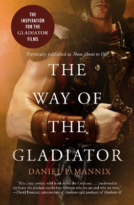 The Way of the Gladiator: Inspiration for the Gladiator Films book