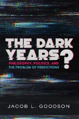 The Dark Years? by Jacob L Goodson