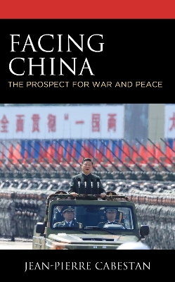Facing China: The Prospect for War and Peace by Jean-Pierre Cabestan