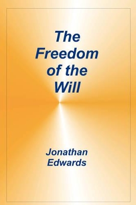 Freedom of the Will by Jonathan Edwards