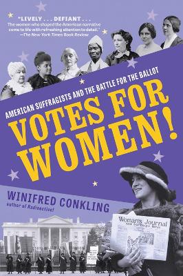 Votes for Women!: American Suffragists and the Battle for the Ballot book