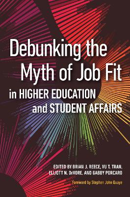 Debunking the Myth of Job Fit in Higher Education and Student Affairs by Brian J. Reece