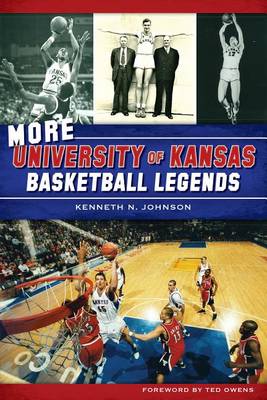 More University of Kansas Basketball Legends book