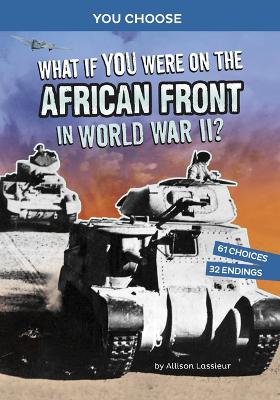 What If You Were on the African Front in World War II book