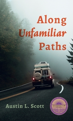 Along Unfamiliar Paths by Austin L Scott