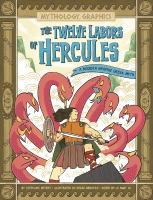 The Twelve Labors of Hercules: A Modern Graphic Greek Myth book