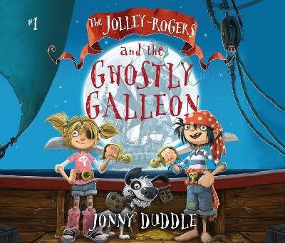 The Jolley-Rogers and the Ghostly Galleon by Jonny Duddle