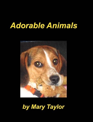 Adorable Animals: Beagles Cats Birds Dalmatains Animal Lovers book