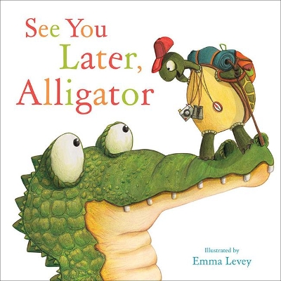 See You Later Alligator by Sally Hopgood
