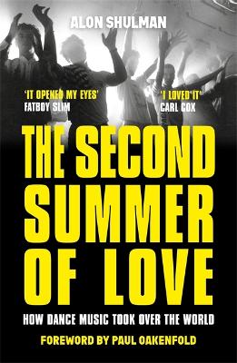 The Second Summer of Love: How Dance Music Took Over the World book