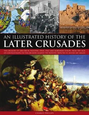 Illustrated History of the Later Crusades book
