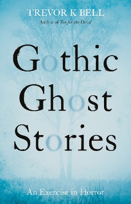 Gothic Ghost Stories: An Excercise in Horror book