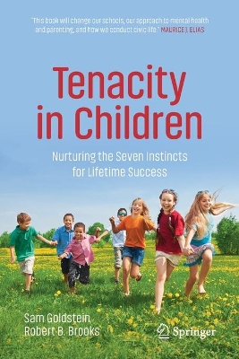 Tenacity in Children: Nurturing the Seven Instincts for Lifetime Success book