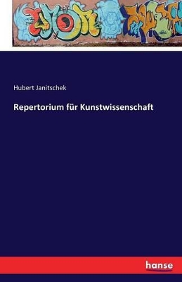 Repertorium für Kunstwissenschaft by Hubert Janitschek