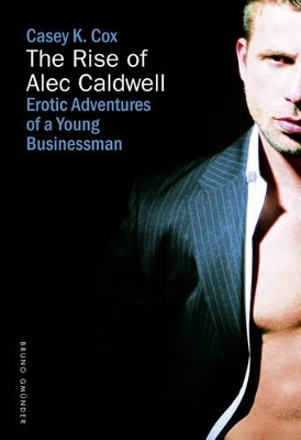 The Rise of Alec Caldwell: Erotic Adventures of a Young Businessman book