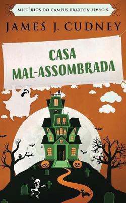 Casa Mal-Assombrada by James J Cudney