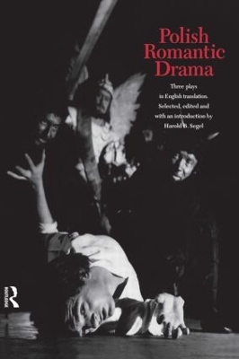Polish Romantic Drama: Three Plays in English Translation book