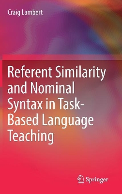 Referent Similarity and Nominal Syntax in Task-Based Language Teaching book