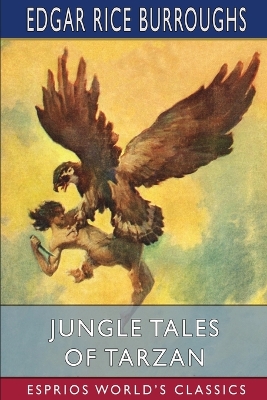 Jungle Tales of Tarzan (Esprios Classics) book