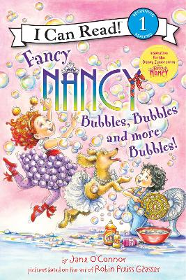 Fancy Nancy: Bubbles, Bubbles, and More Bubbles! book