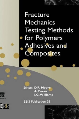 Fracture Mechanics Testing Methods for Polymers, Adhesives and Composites book