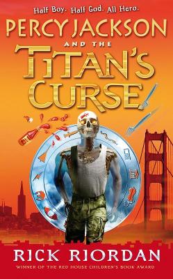 Percy Jackson and the Titan's Curse (Book 3) by Rick Riordan