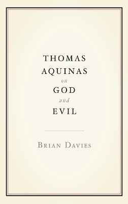 Thomas Aquinas on God and Evil by Brian Davies